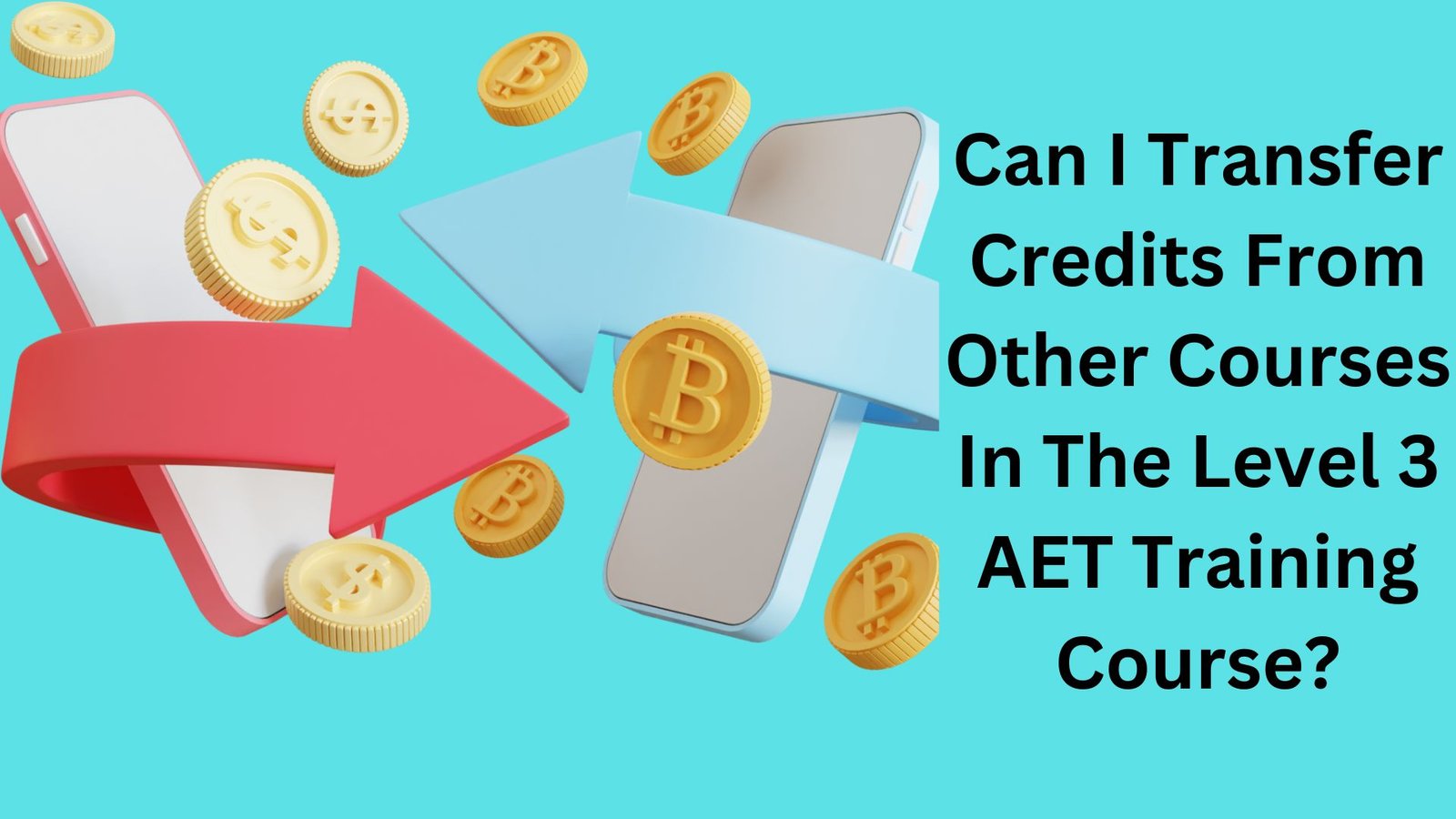Can I Transfer Credits From Other Courses In The Level 3 AET Training Course