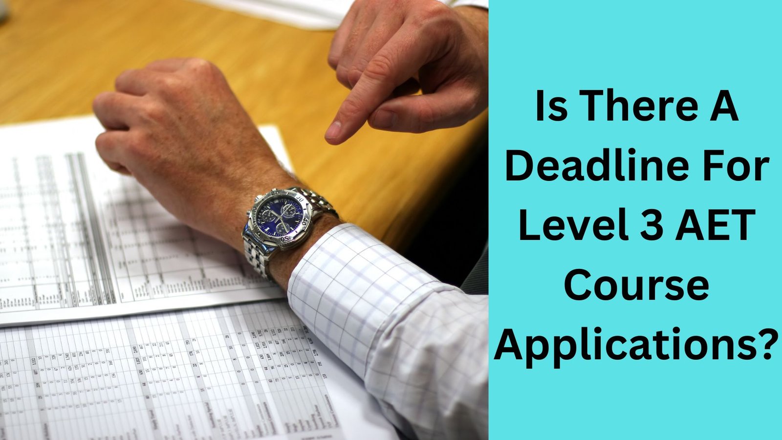 Is There A Deadline For Level 3 AET Course Applications