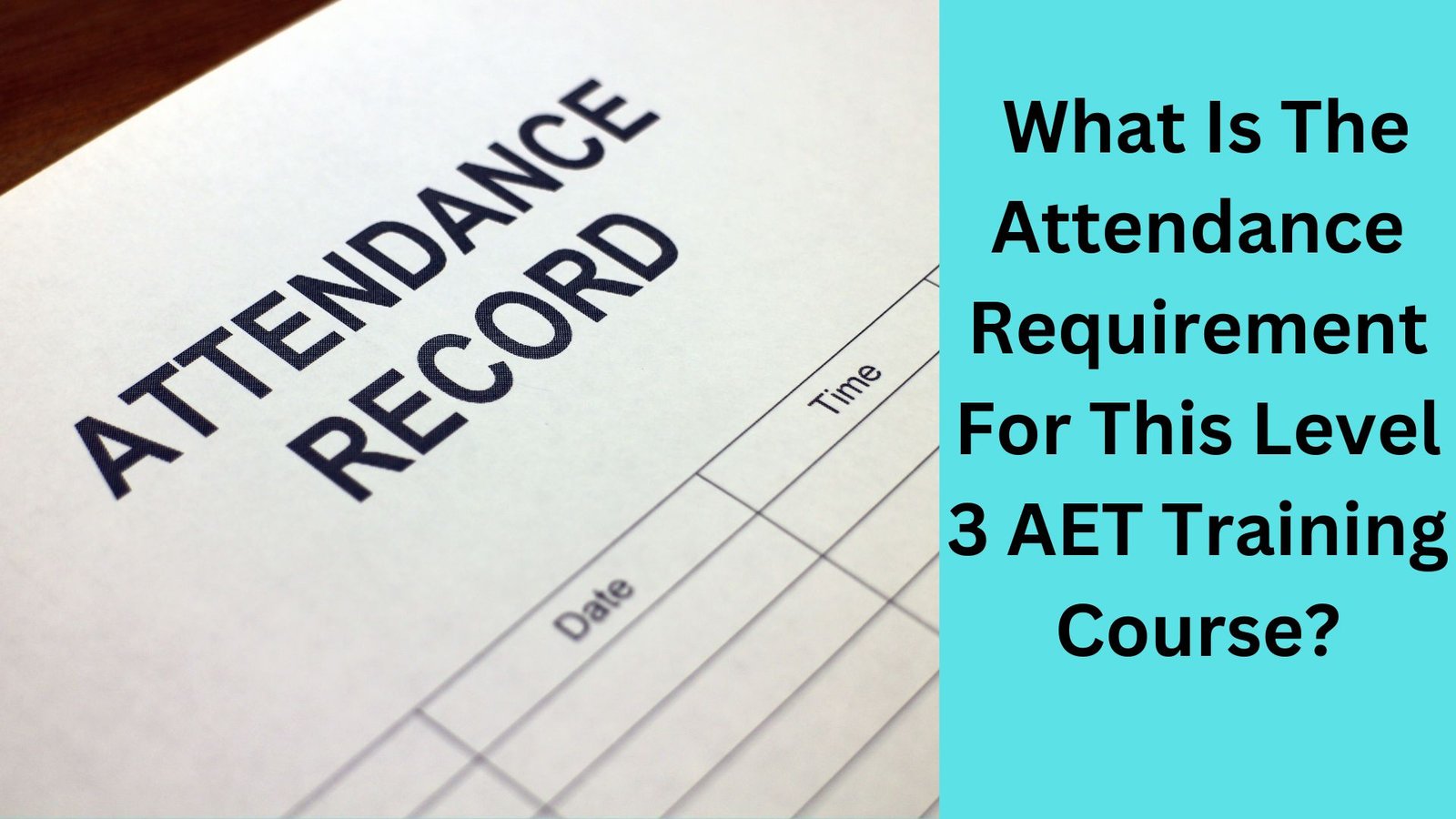 What Is The Attendance Requirement For This Level 3 AET Training Course