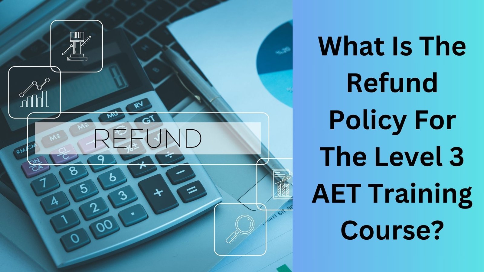 What Is The Refund Policy For The Level 3 AET Training Course