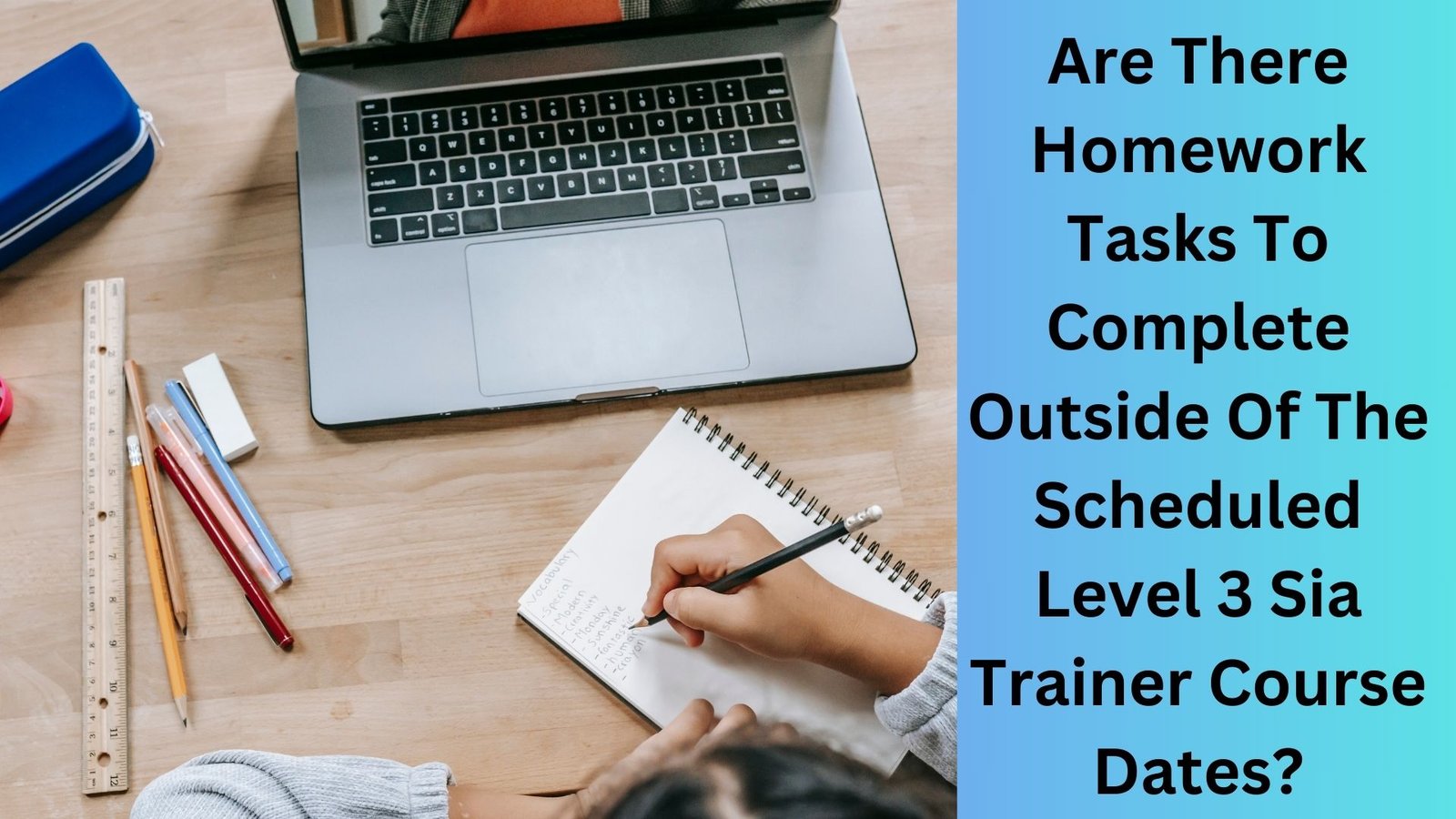 Are There Homework Tasks To Complete Outside Of The Scheduled Level 3 Sia Trainer Course Dates