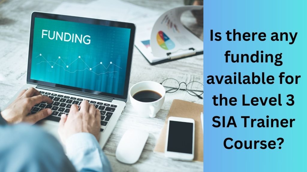 Is there any funding available for the Level 3 SIA Trainer Course
