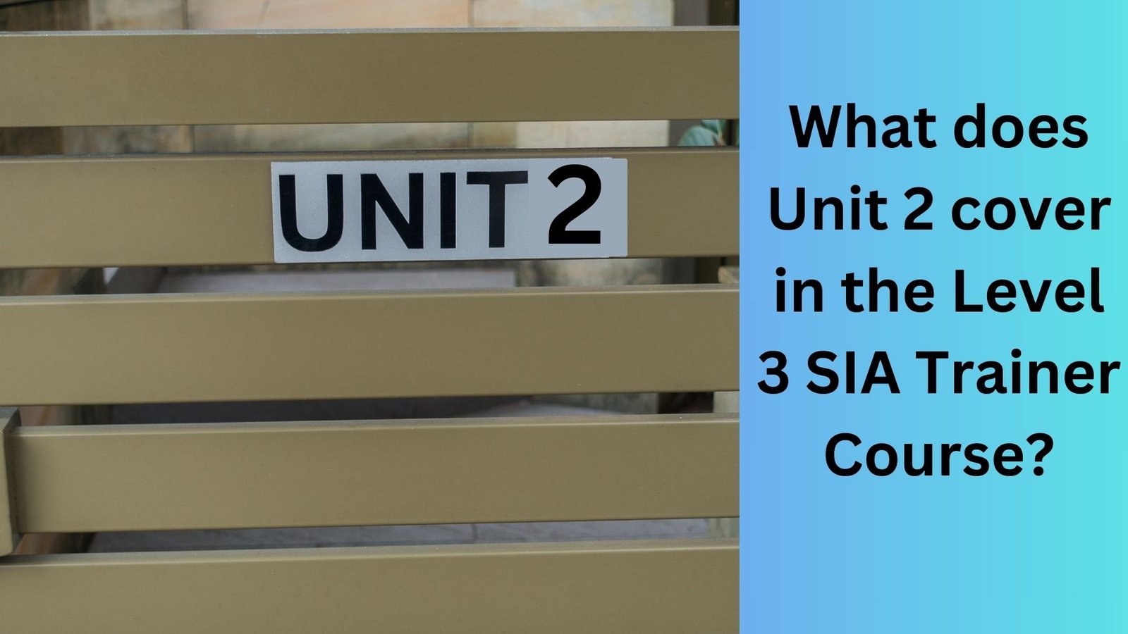What does Unit 2 cover in the Level 3 SIA Trainer Course