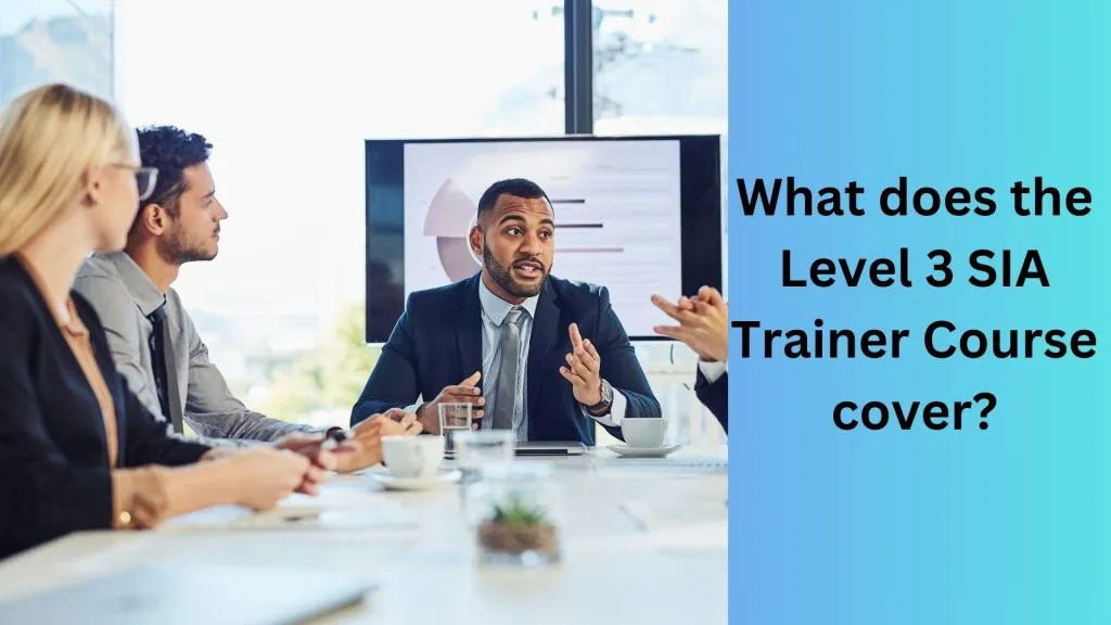 Si Course What Does The Level 3 Sia Trainer Course Cover? - Advance Training Academy