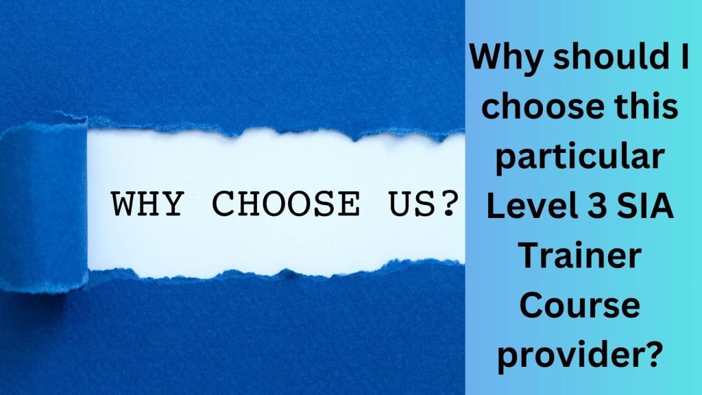 Why should I choose this particular Level 3 SIA Trainer Course provider