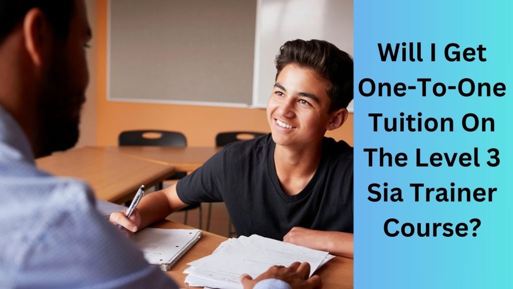 Will I Get One-To-One Tuition On The Level 3 Sia Trainer Course