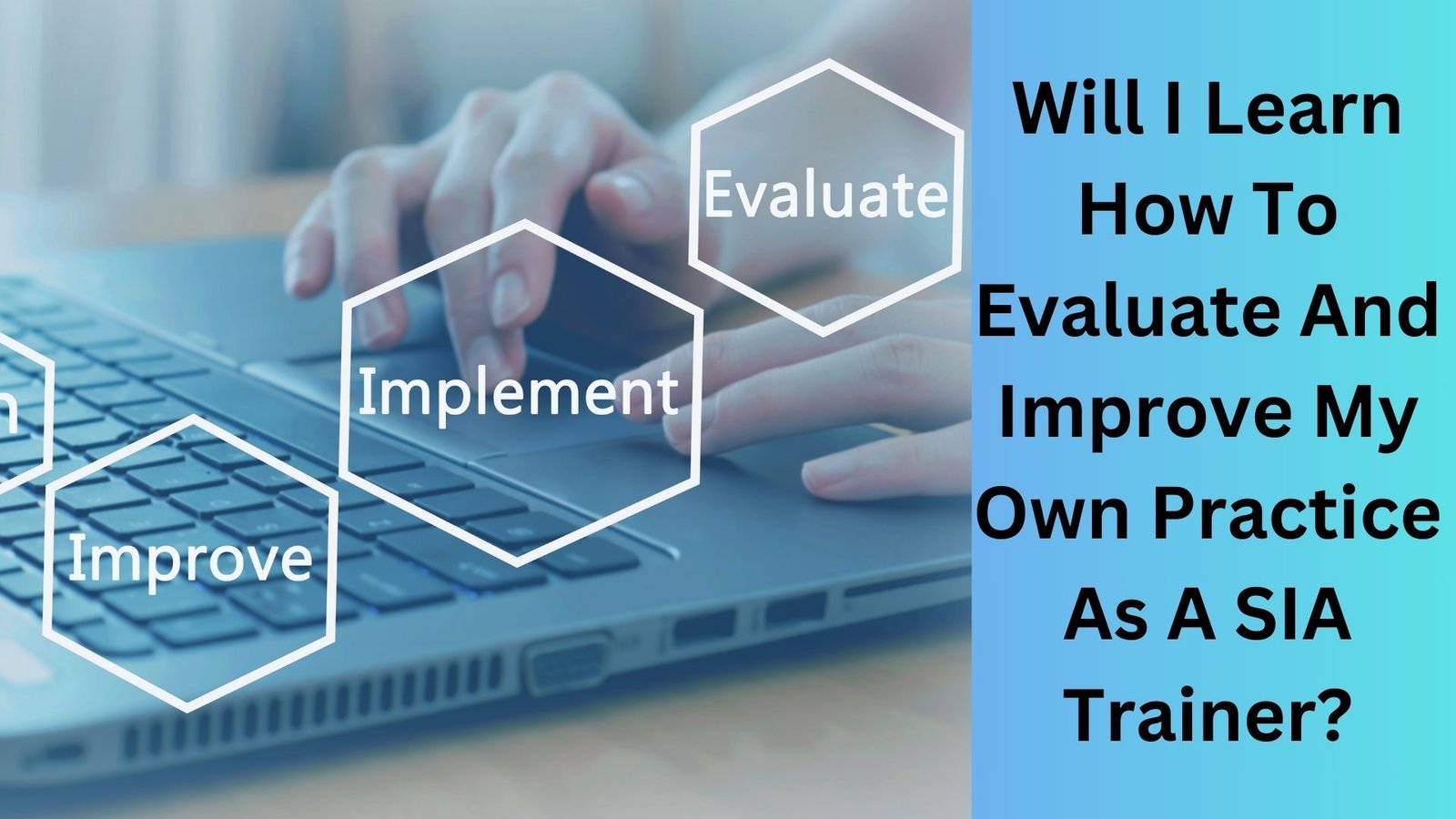 Will I Learn How To Evaluate And Improve My Own Practice As A SIA Trainer