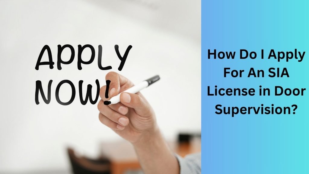 How Do I Apply For An SIA License in Door Supervision?