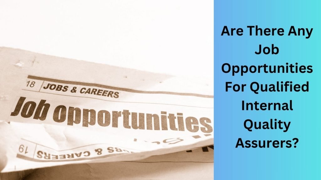 Are There Any Job Opportunities For Qualified Internal Quality Assurers