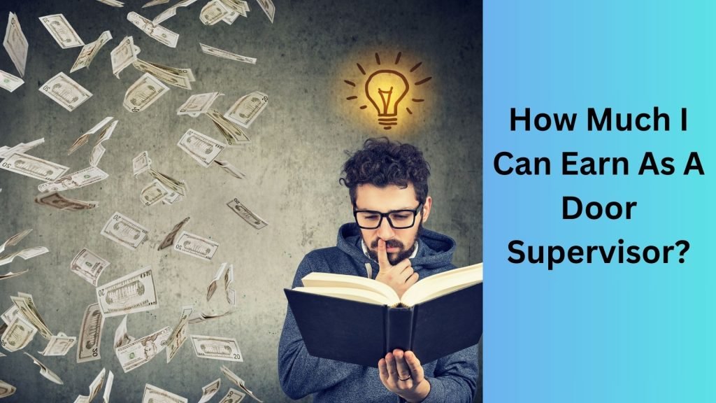 How Much I Can Earn As A Door Supervisor