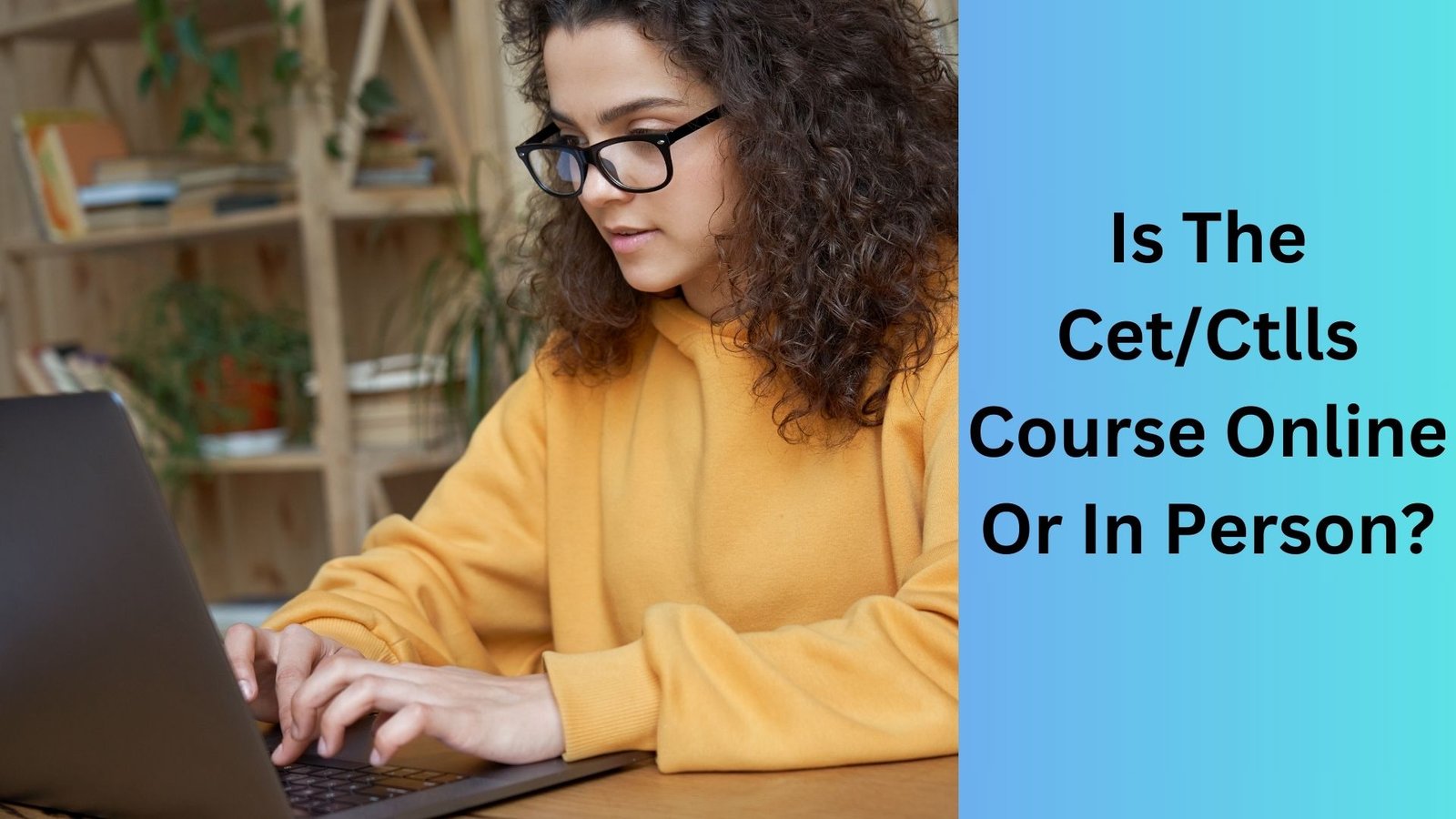 Is The CetCtlls Course Online Or In Person