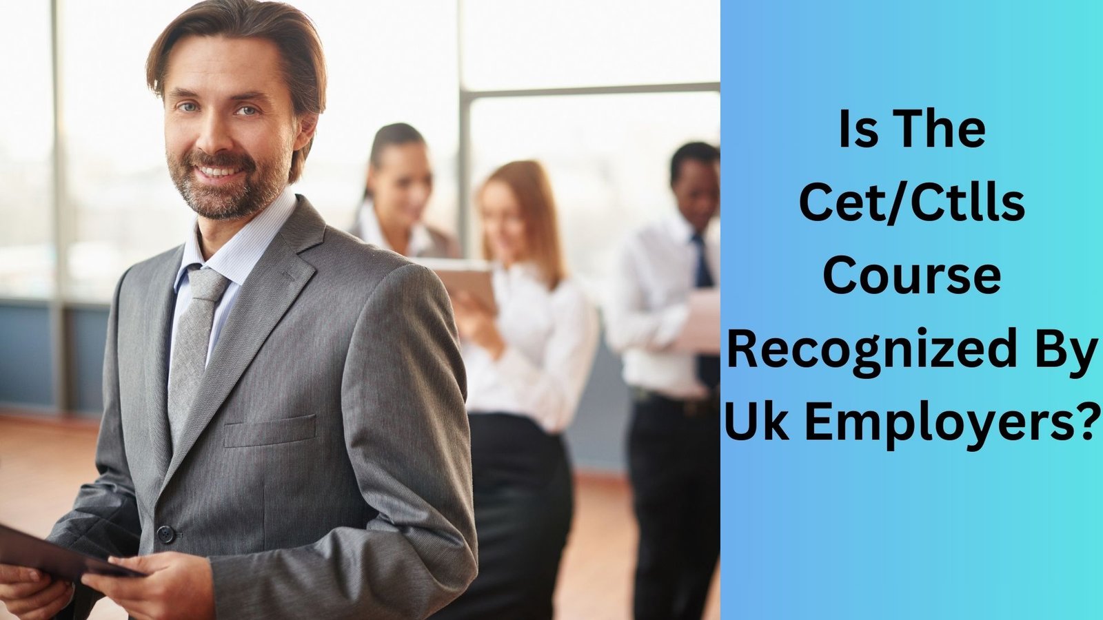 Is The CetCtlls Course Recognized By Uk Employers