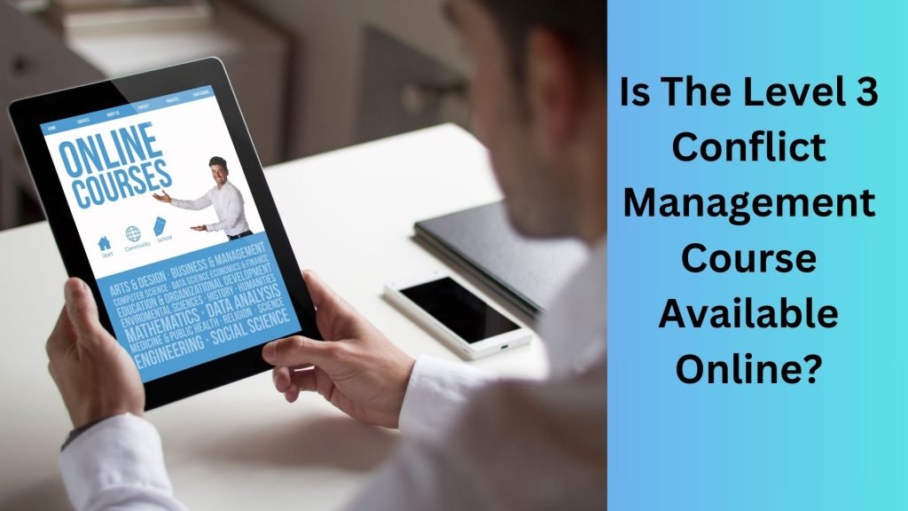 Is The Level 3 Conflict Management Course Available Online