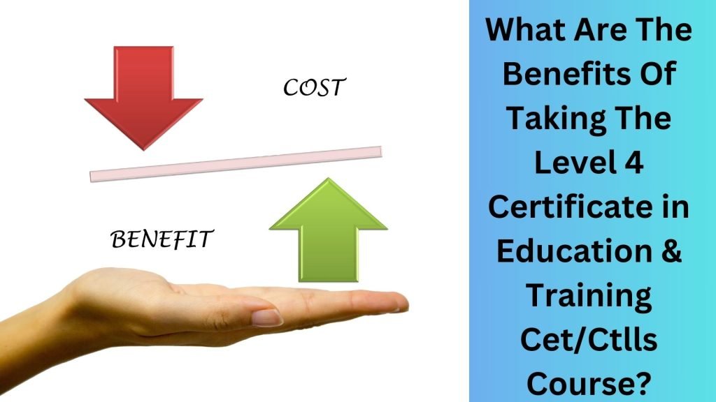 What Are The Benefits Of Taking The Level 4 Certificate in Education & Training CetCtlls Course