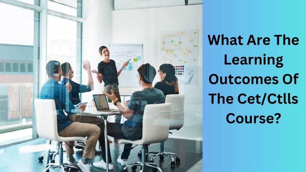 What Are The Learning Outcomes Of The CetCtlls Course