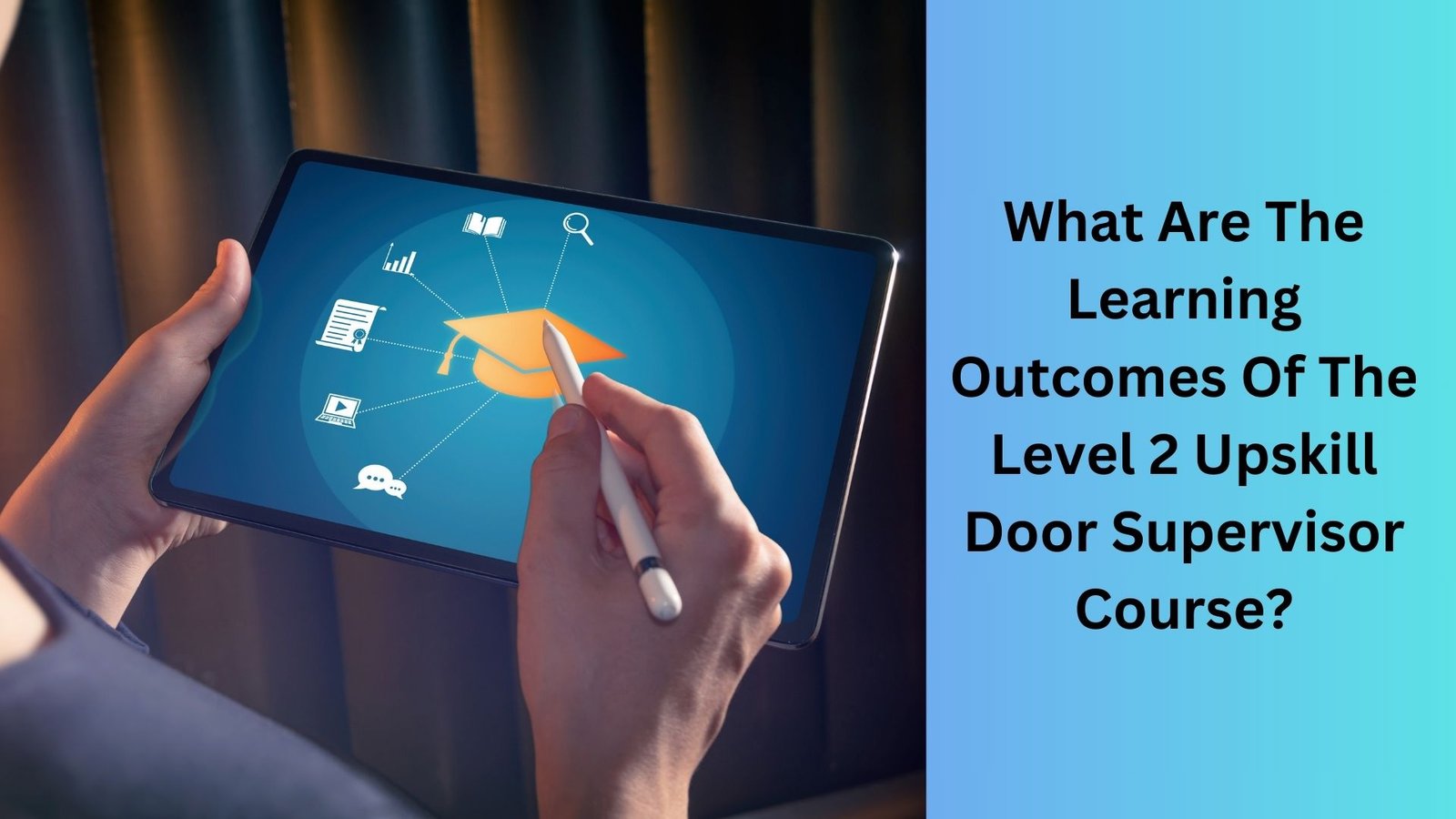 What Are The Learning Outcomes Of The Level 2 Upskill Door Supervisor Course