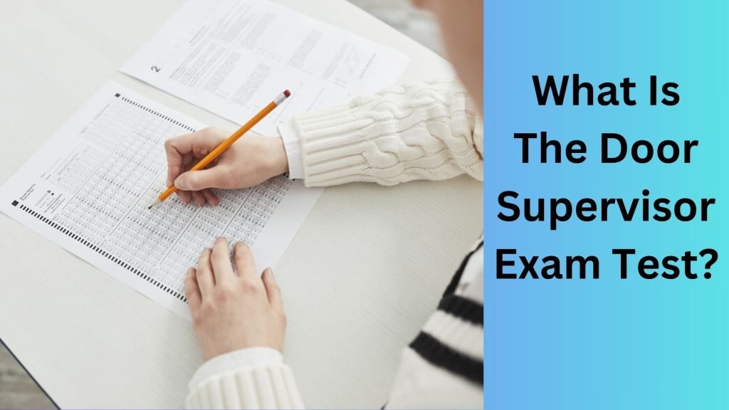 What Is The Door Supervisor Exam Test