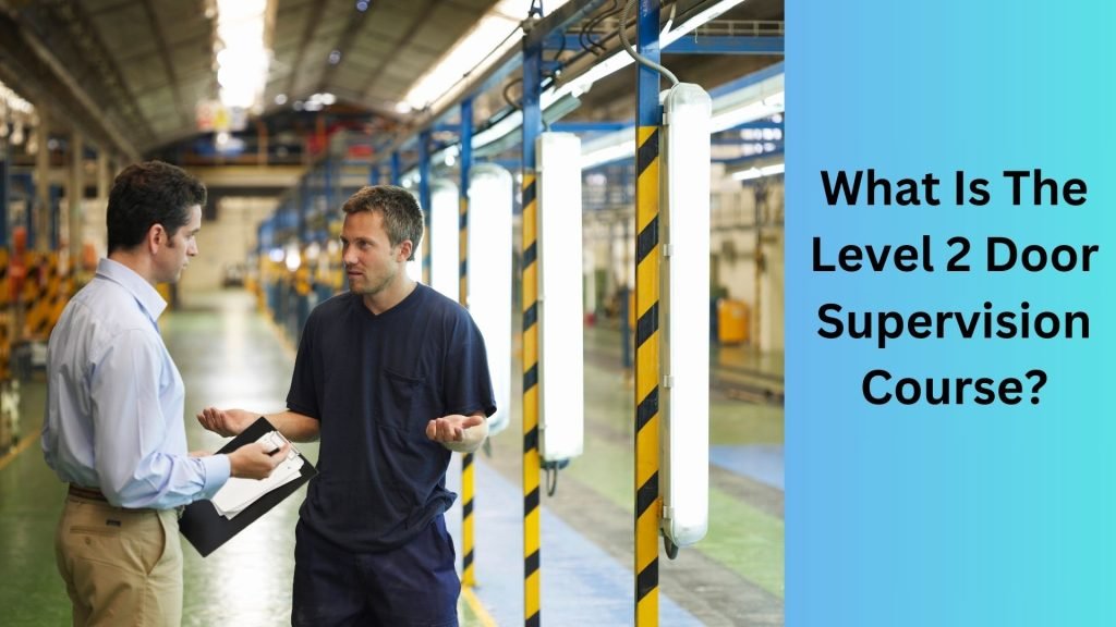 What Is The Level 2 Door Supervision Course