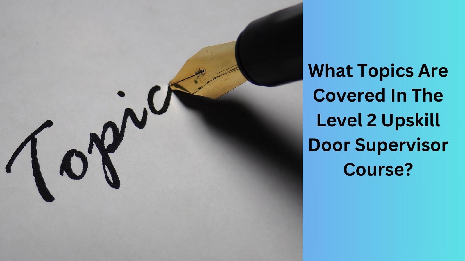 What Topics Are Covered In The Level 2 Upskill Door Supervisor Course
