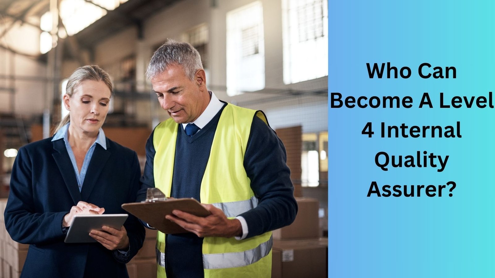 Who Can Become A Level 4 Internal Quality Assurer