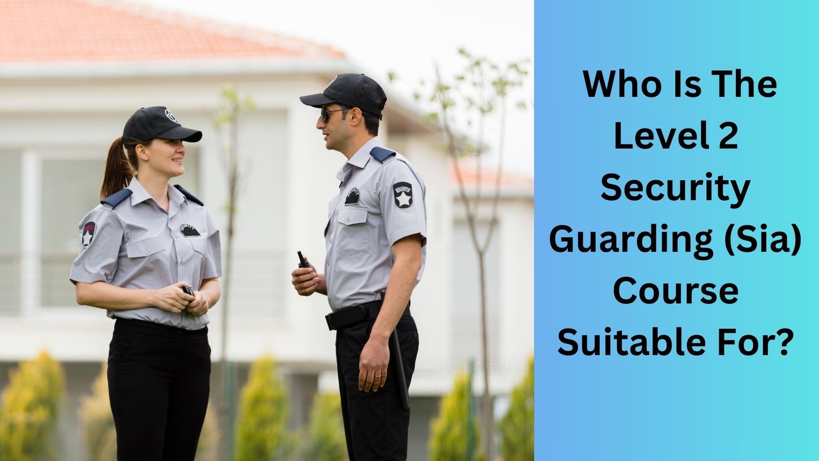 what is the level 2 security guarding sia course suitable for