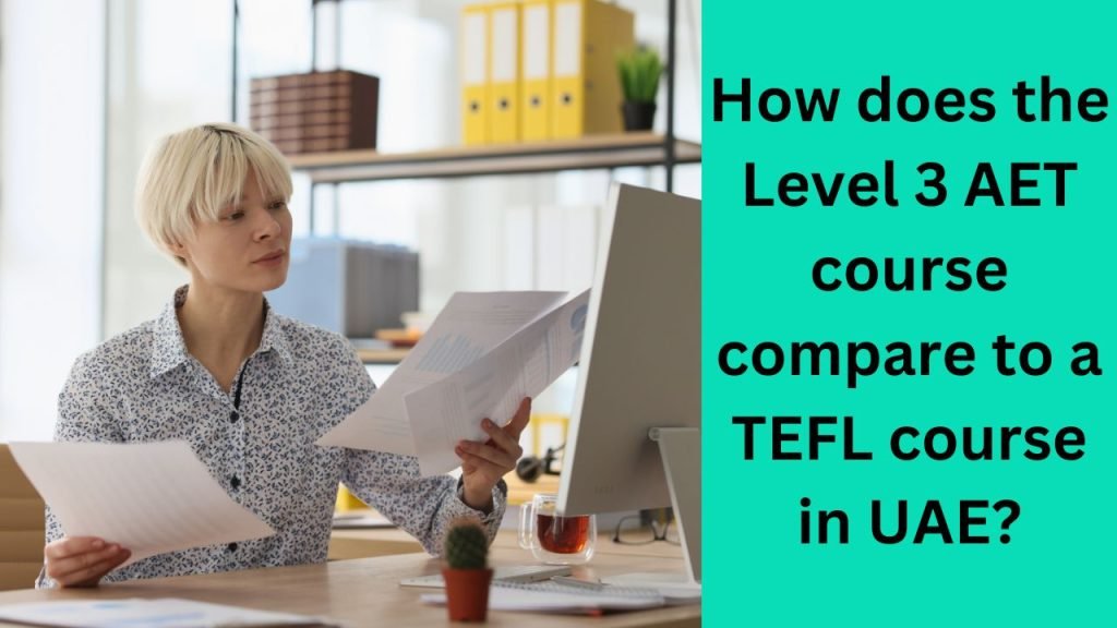 How does the Level 3 AET course compare to a TEFL course in UAE