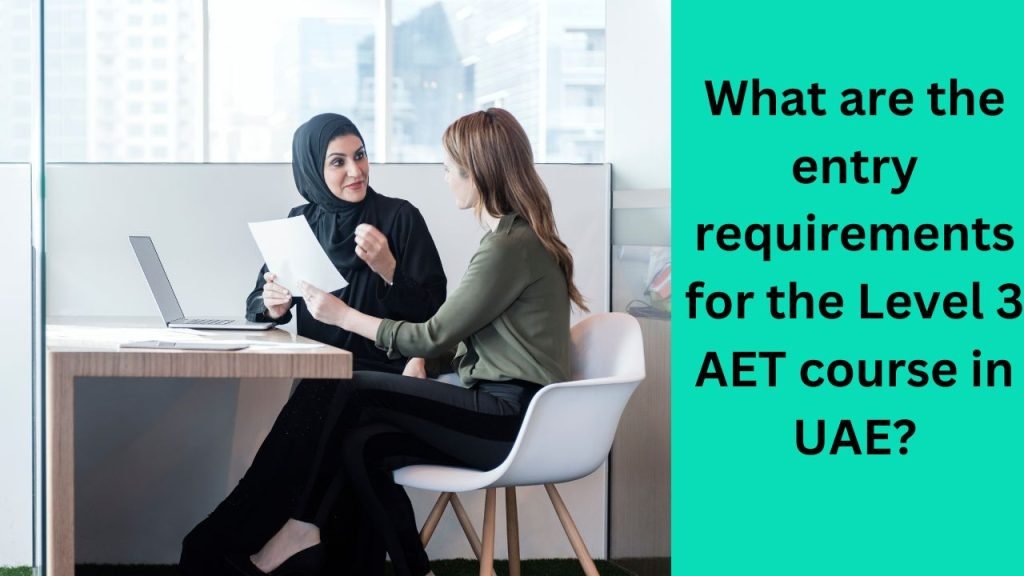 What are the entry requirements for the Level 3 AET course in UAE