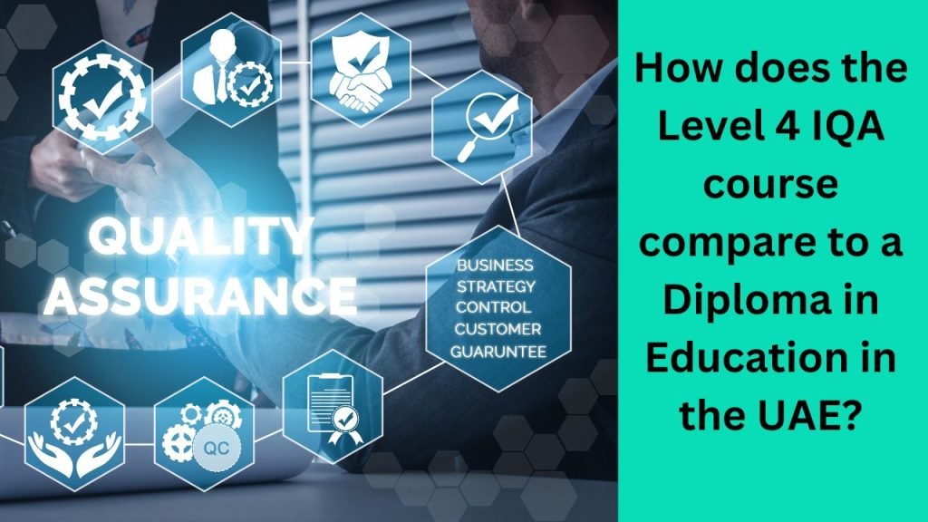 How does the Level 4 IQA course compare to a Diploma in Education in the UAE
