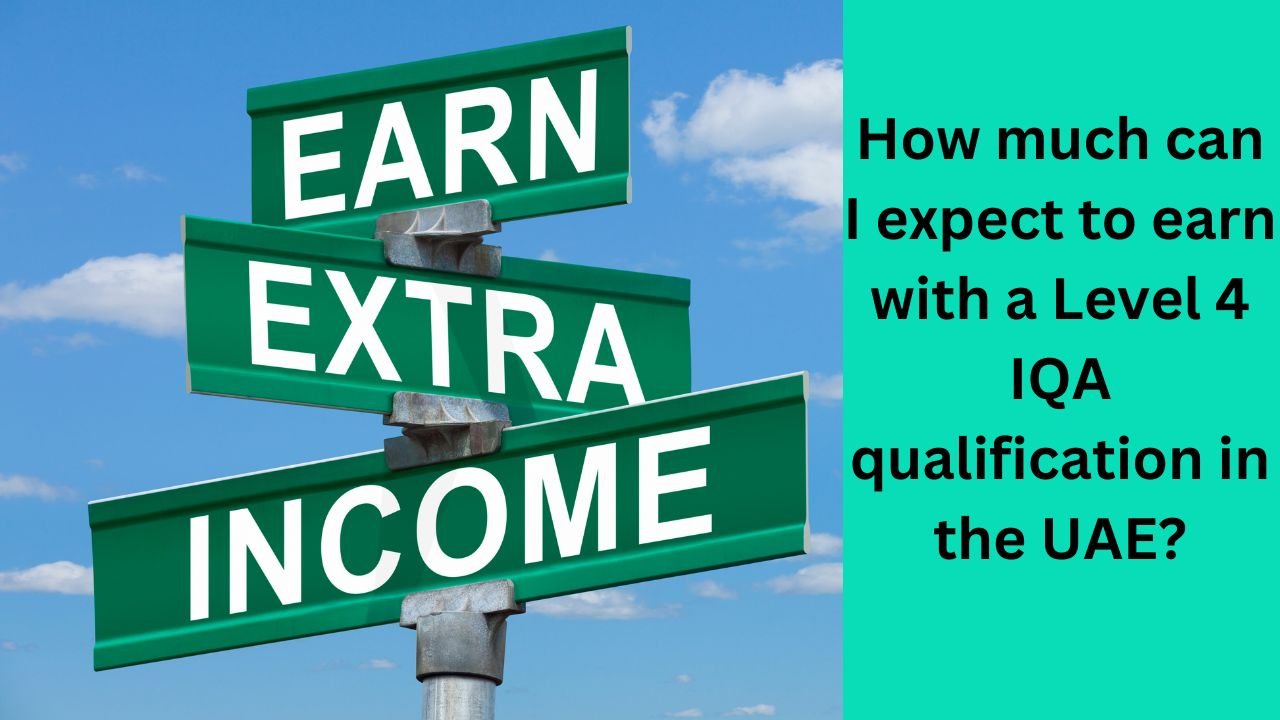 How much can I expect to earn with a Level 4 IQA qualification in the UAE