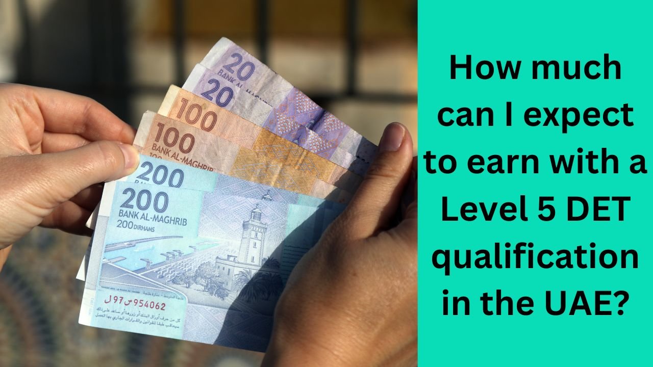 How much can I expect to earn with a Level 5 DET qualification in the UAE