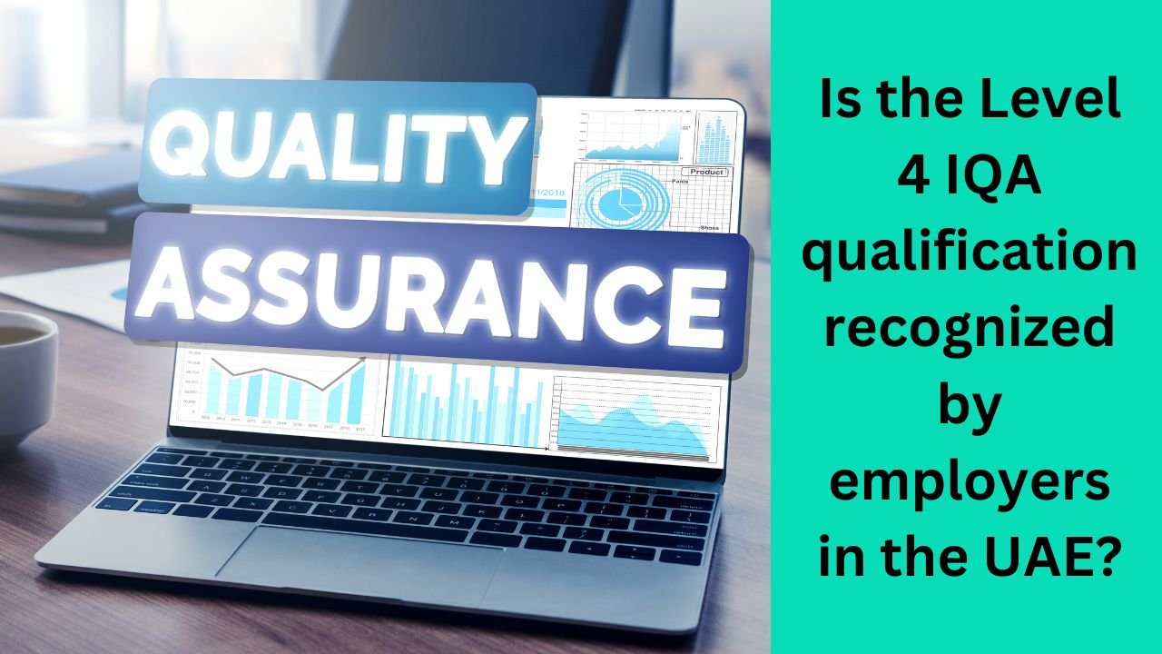 Is the Level 4 IQA qualification recognized by employers in the UAE