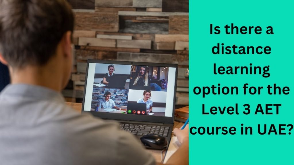 Is there a distance learning option for the Level 3 AET course in UAE