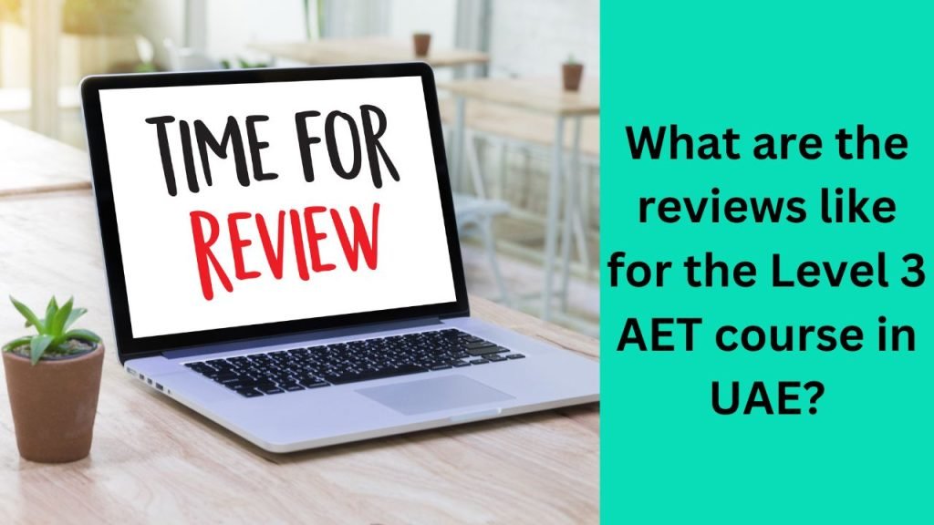 What are the reviews like for the Level 3 AET course in UAE