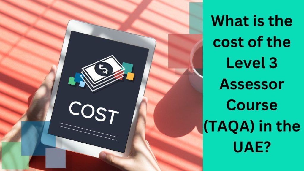 What is the cost of the Level 3 Assessor Course (TAQA) in the UAE