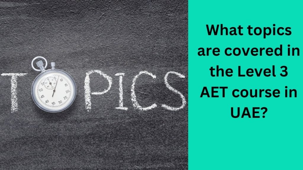 What topics are covered in the Level 3 AET course in UAE