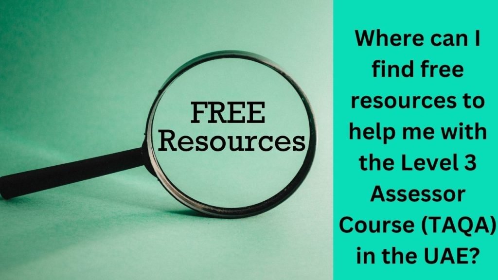 Where can I find free resources to help me with the Level 3 Assessor Course (TAQA) in the UAE
