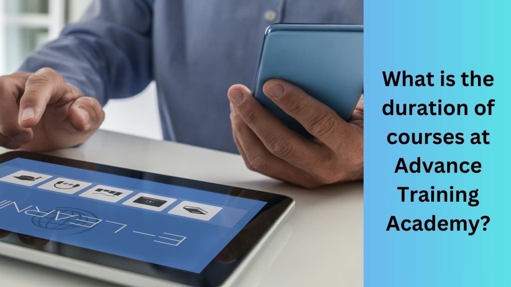 What is the duration of courses at Advance Training Academy