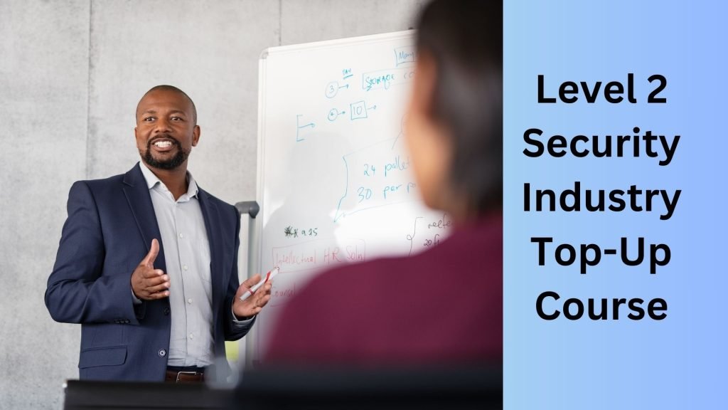 Level 2 Security Industry Top-Up Course