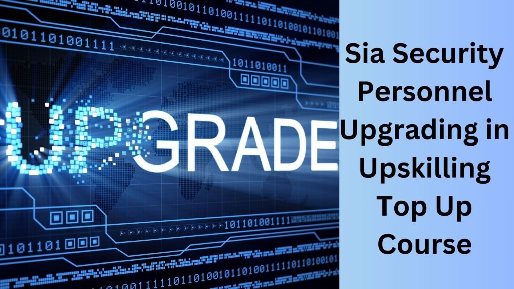 Sia Security Personnel Upgrading in Upskilling Top Up Course
